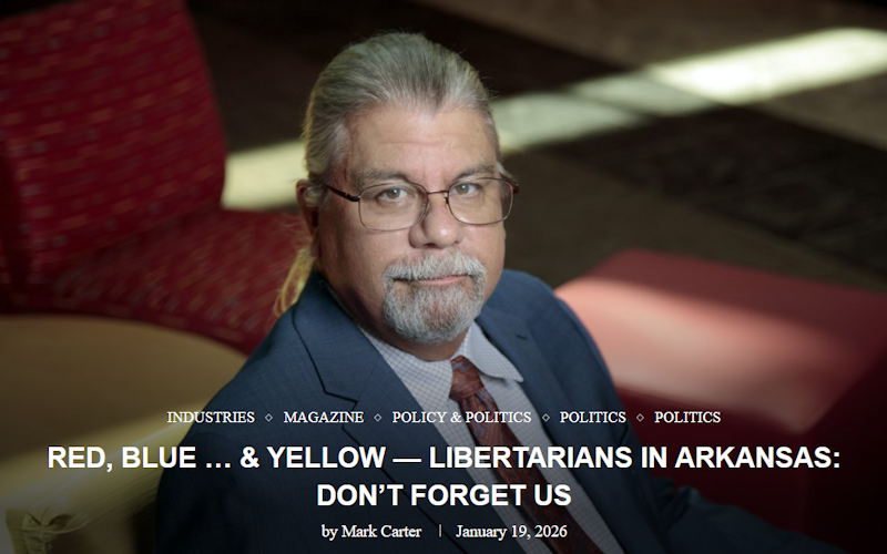 Red, Blue … & Yellow — Libertarians in Arkansas: Don’t Forget Us